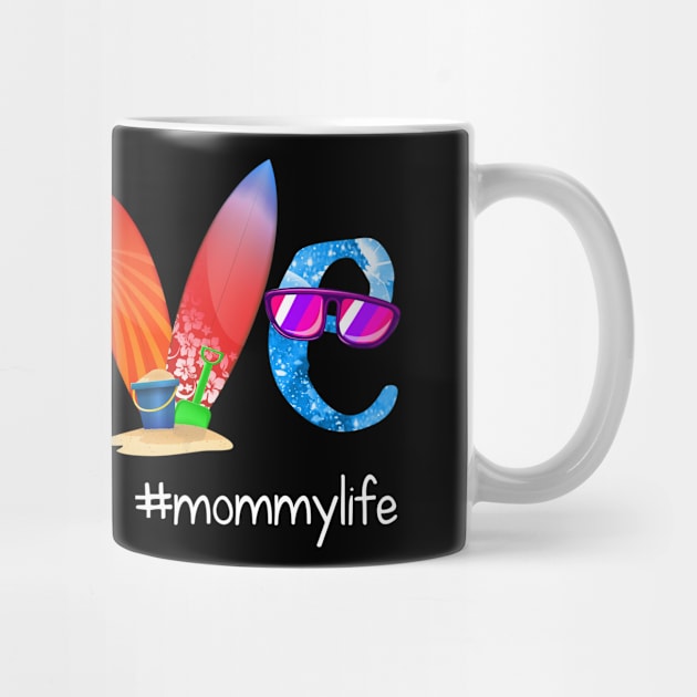 Women Love Mommy Life Summer Holiday Gift by Terryeare